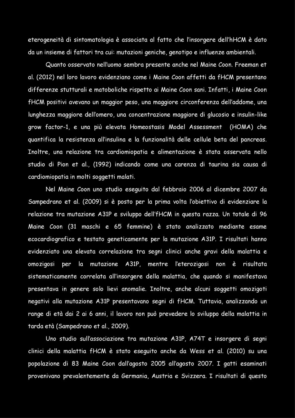 (2012) nel lr lavr evidenzian cme i Maine Cn affetti da fhcm presentan differenze stutturali e matbliche rispett ai Maine Cn sani.