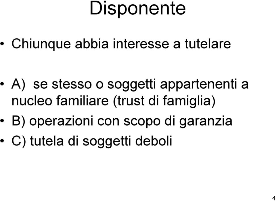 familiare (trust di famiglia) B) operazioni con