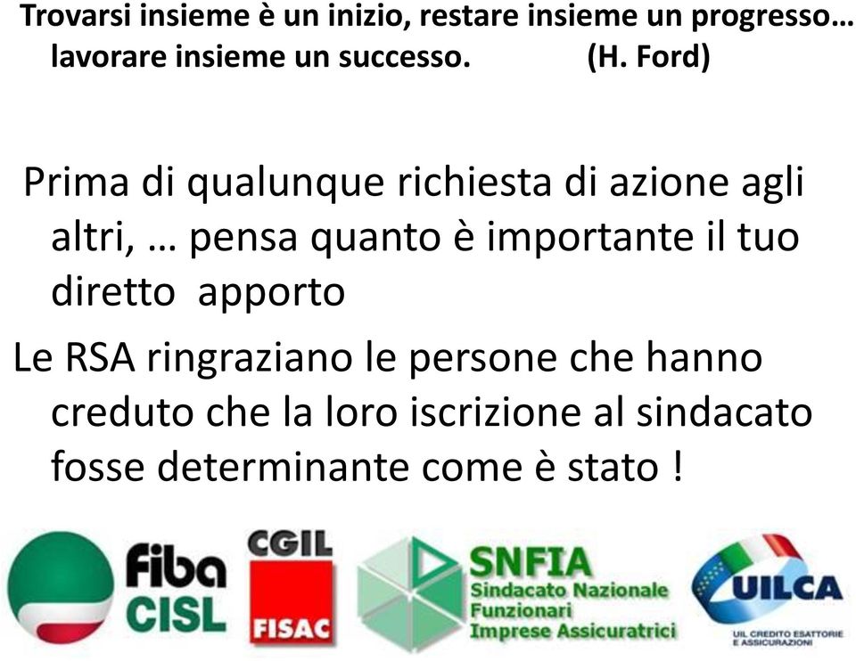 Ford) Prima di qualunque richiesta di azione agli altri, pensa quanto è