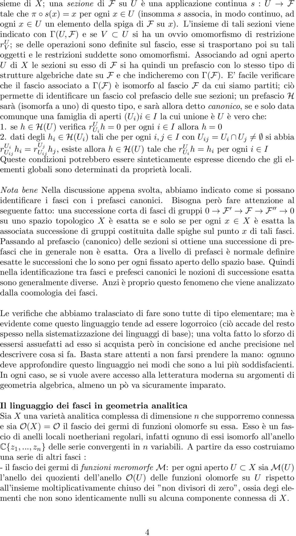 le restrizioni suddette sono omomorfismi.