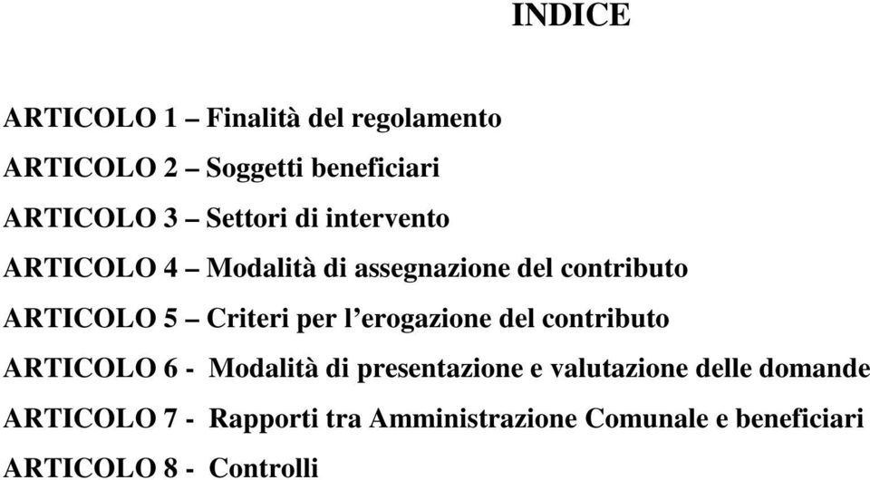 Criteri per l erogazione del contributo ARTICOLO 6 - Modalità di presentazione e