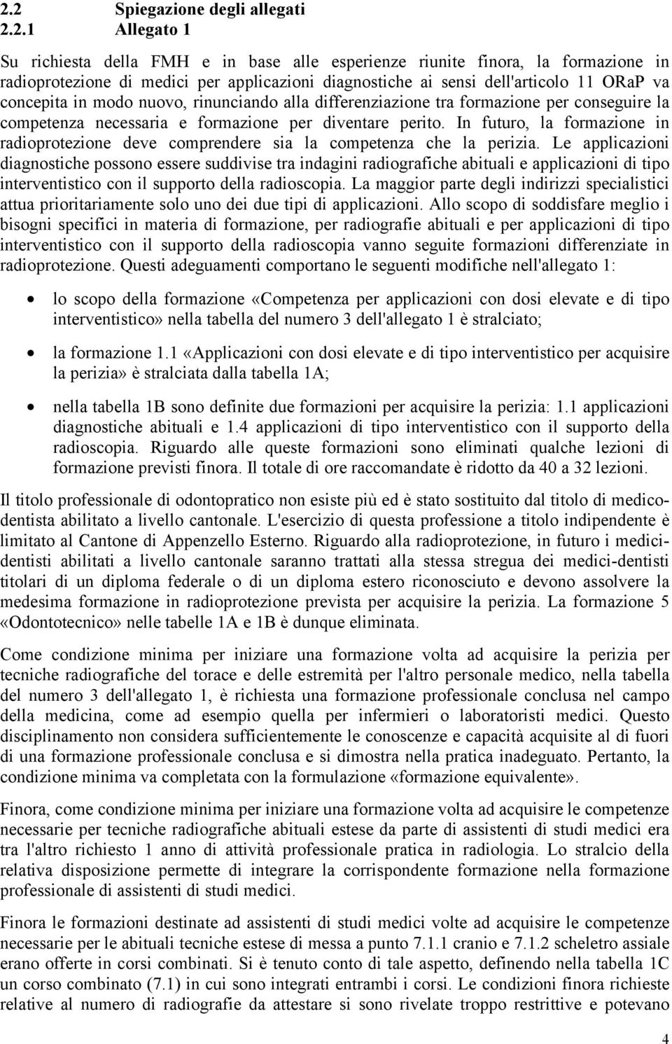 In futuro, la formazione in radioprotezione deve comprendere sia la competenza che la perizia.