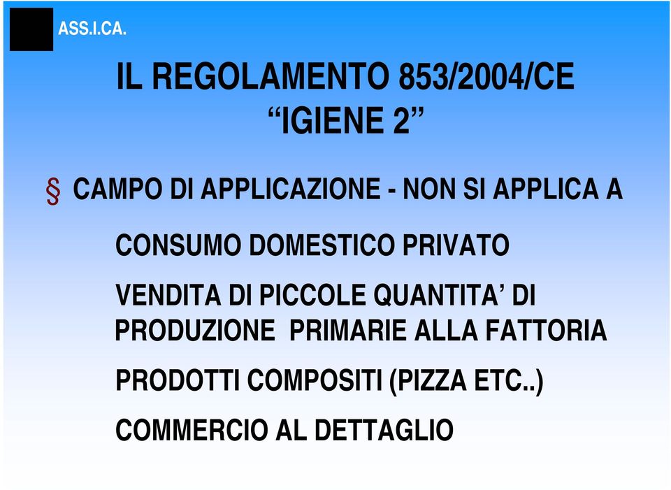 PRIVATO VENDITA DI PICCOLE QUANTITA DI PRODUZIONE