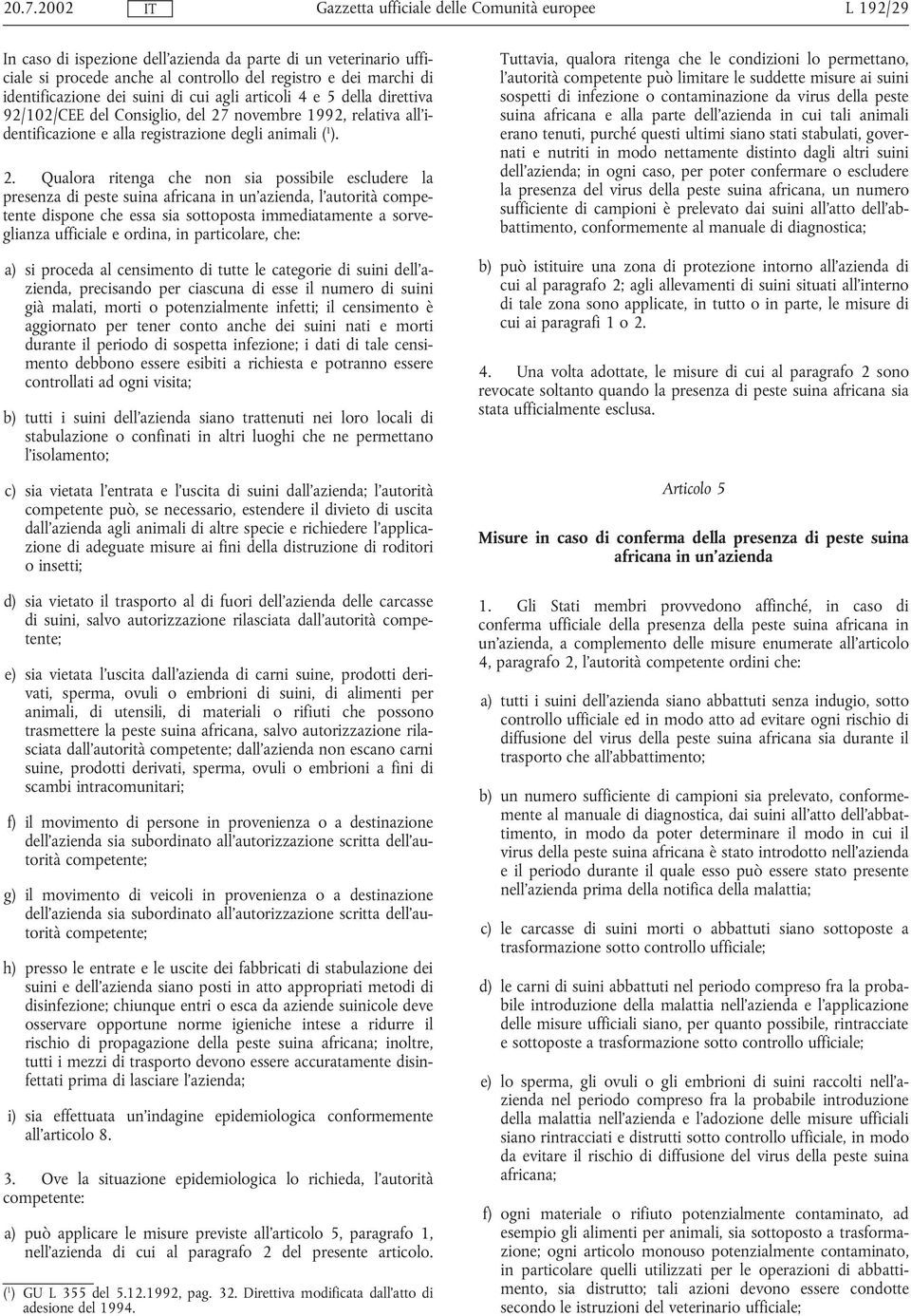 novembre 1992, relativa all identificazione e alla registrazione degli animali ( 1 ). 2.