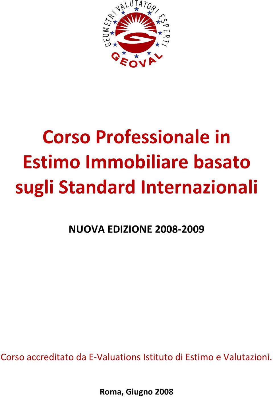 EDIZIONE 2008-2009 Corso accreditato da