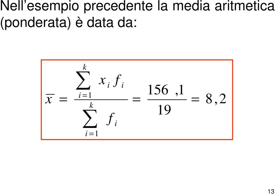 è data da: x = k i = 1 156