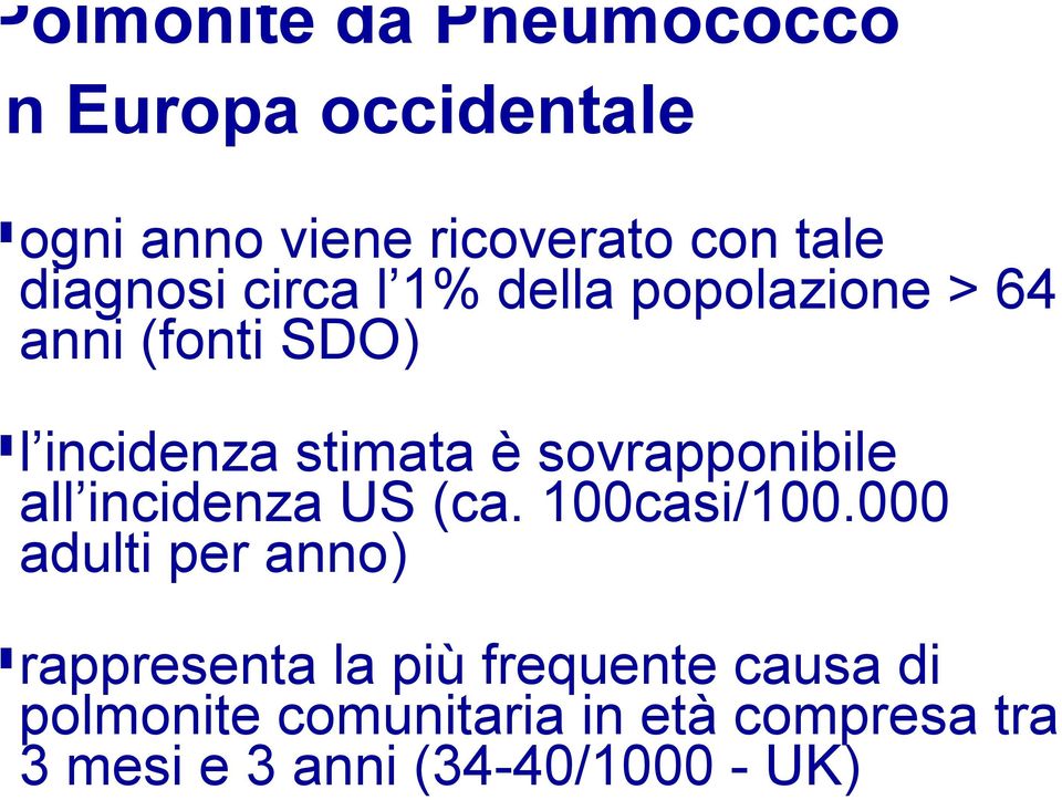 viene ricoverato con tale diagnosi circa l 1% della popolazione > 64 anni (fonti SDO)