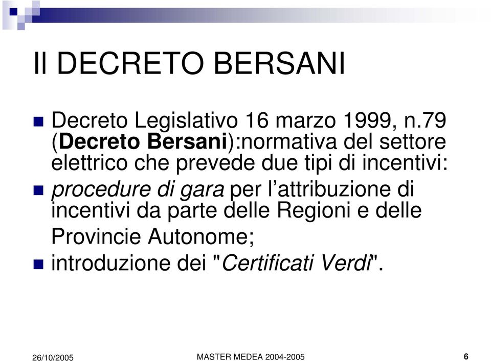 incentivi: procedure di gara per l attribuzione di incentivi da parte delle