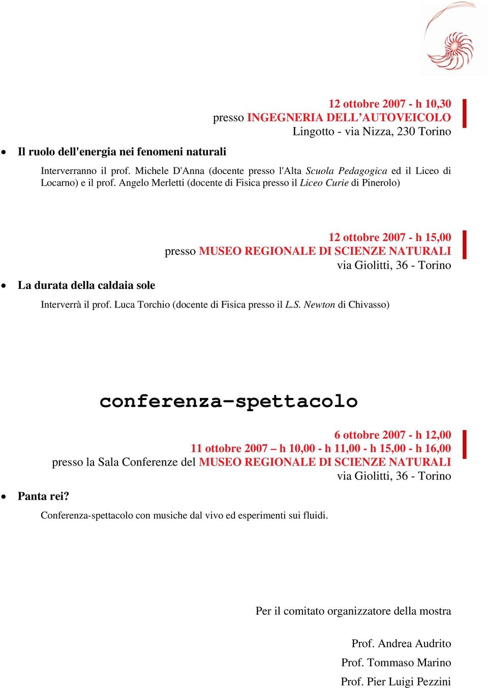 Angelo Merletti (docente di Fisica presso il Liceo Curie di Pinerolo) La durata della caldaia sole 12 ottobre 2007 - h 15,00 presso MUSEO REGIONALE DI SCIENZE NATURALI via Giolitti, 36 - Torino