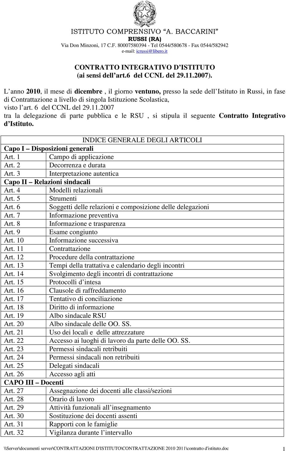 L anno 2010, il mese di dicembre, il giorno ventuno, presso la sede dell Istituto in Russi, in fase di Contrattazione a livello di singola Istituzione Scolastica, visto l art. 6 del CCNL del 29.11.