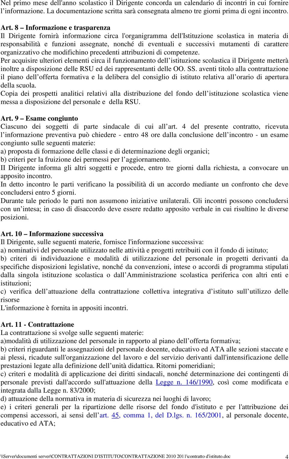 successivi mutamenti di carattere organizzativo che modifichino precedenti attribuzioni di competenze.