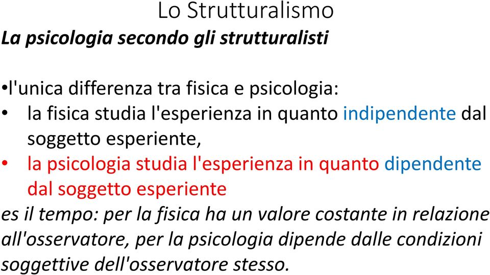 l'esperienza in quanto dipendente dal soggetto esperiente es il tempo: per la fisica ha un valore