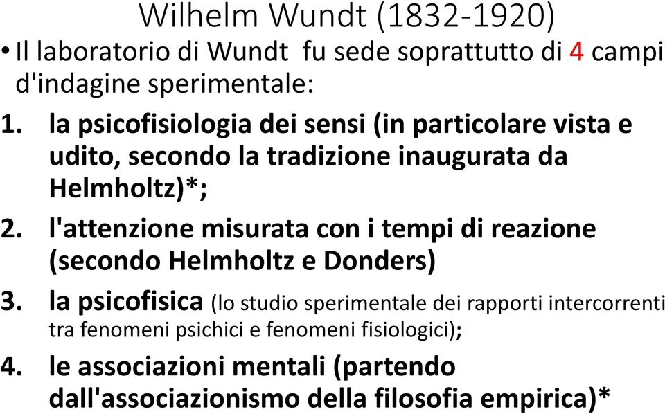 l'attenzione misurata con i tempi di reazione (secondo Helmholtz e Donders) 3.