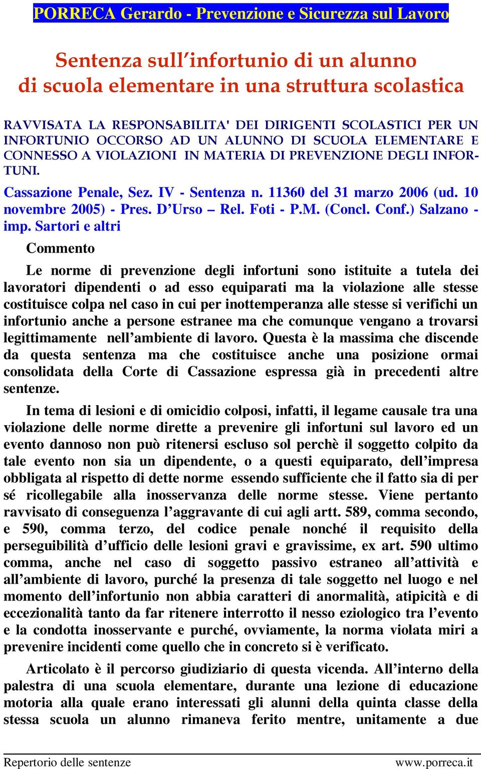 10 novembre 2005) - Pres. D Urso Rel. Foti - P.M. (Concl. Conf.) Salzano - imp.