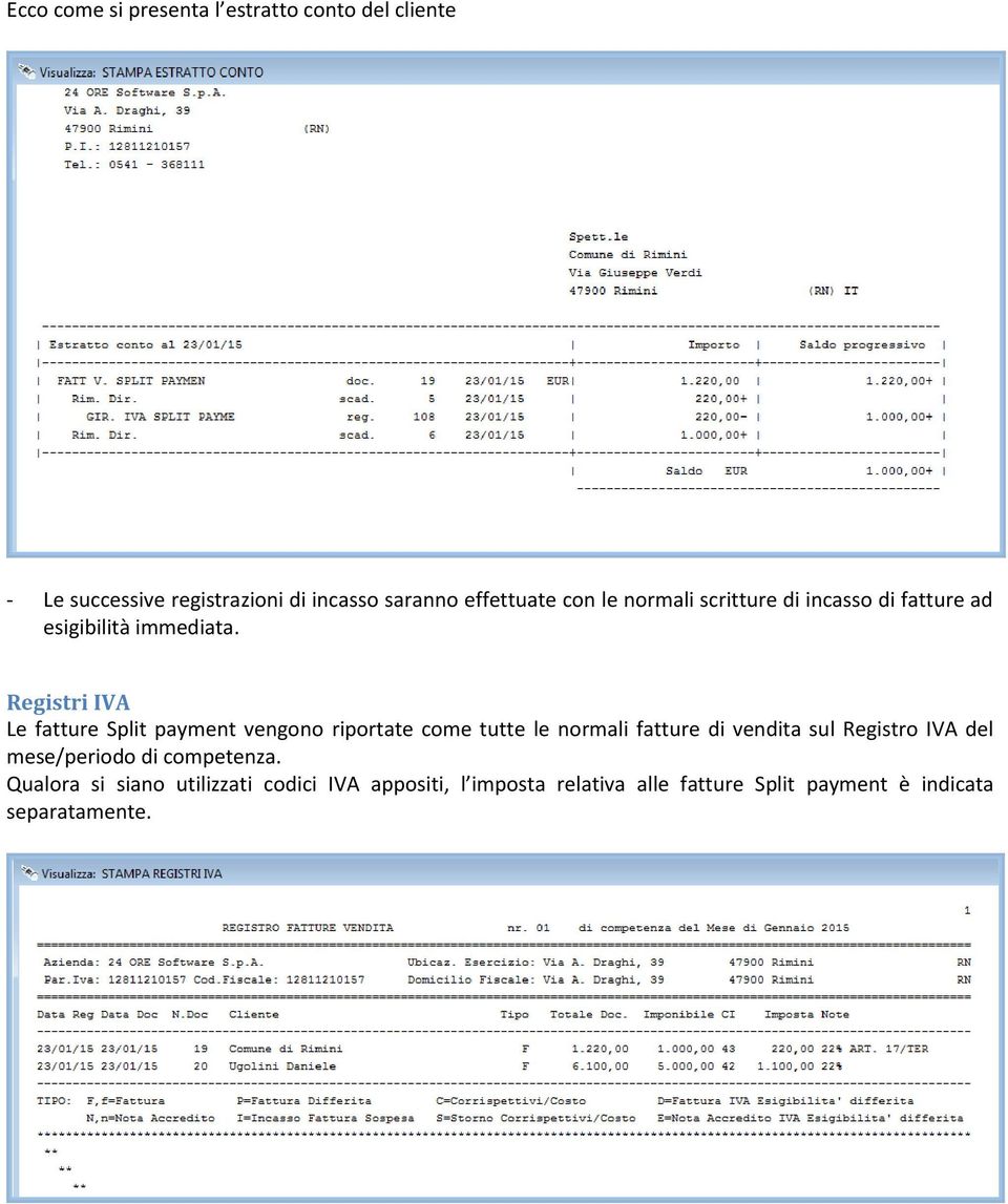 Registri IVA Le fatture Split payment vengono riportate come tutte le normali fatture di vendita sul Registro