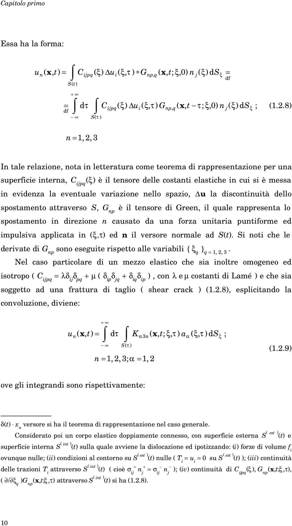 iscotiità ello spostameto attraerso S G p è il tesore i Gree il qale rappreseta lo spostameto i irezioe casato a a forza itaria ptiforme e implsia applicata i e il ersore ormale a St.