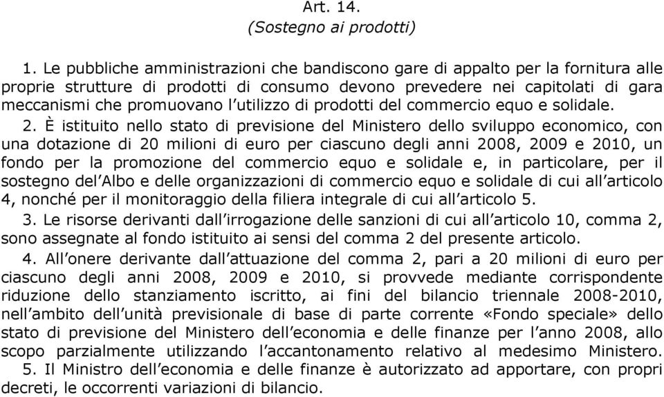 di prodotti del commercio equo e solidale. 2.