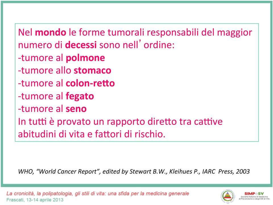 tumore al seno In tu5 è provato un rapporto dire#o tra ca5ve abitudini di vita e fa#ori