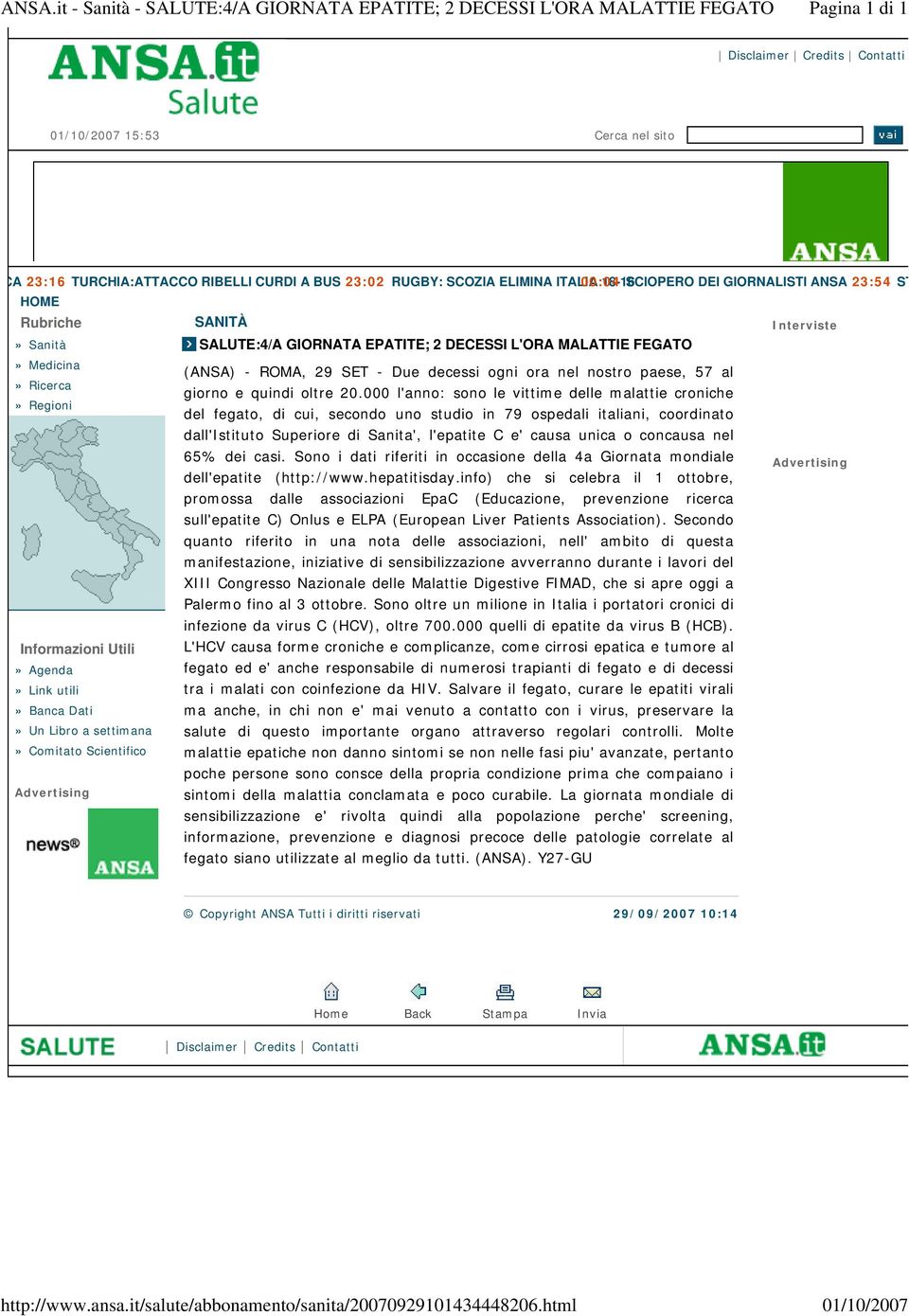 HOME Rubriche» Sanità» Medicina» Ricerca» Regioni Informazioni Utili» Agenda» Link utili» Banca Dati» Un Libro a settimana» Comitato Scientifico Advertising SANITÀ SALUTE:4/A GIORNATA EPATITE; 2