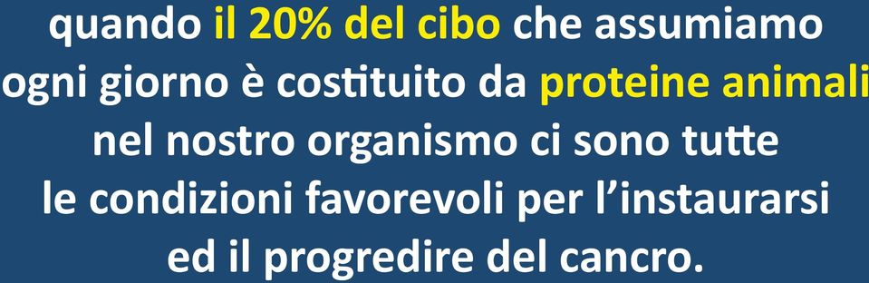 nostro organismo ci sono tuae le condizioni