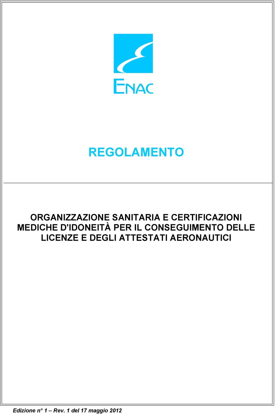 CONSEGUIMENTO DELLE LICENZE E DEGLI