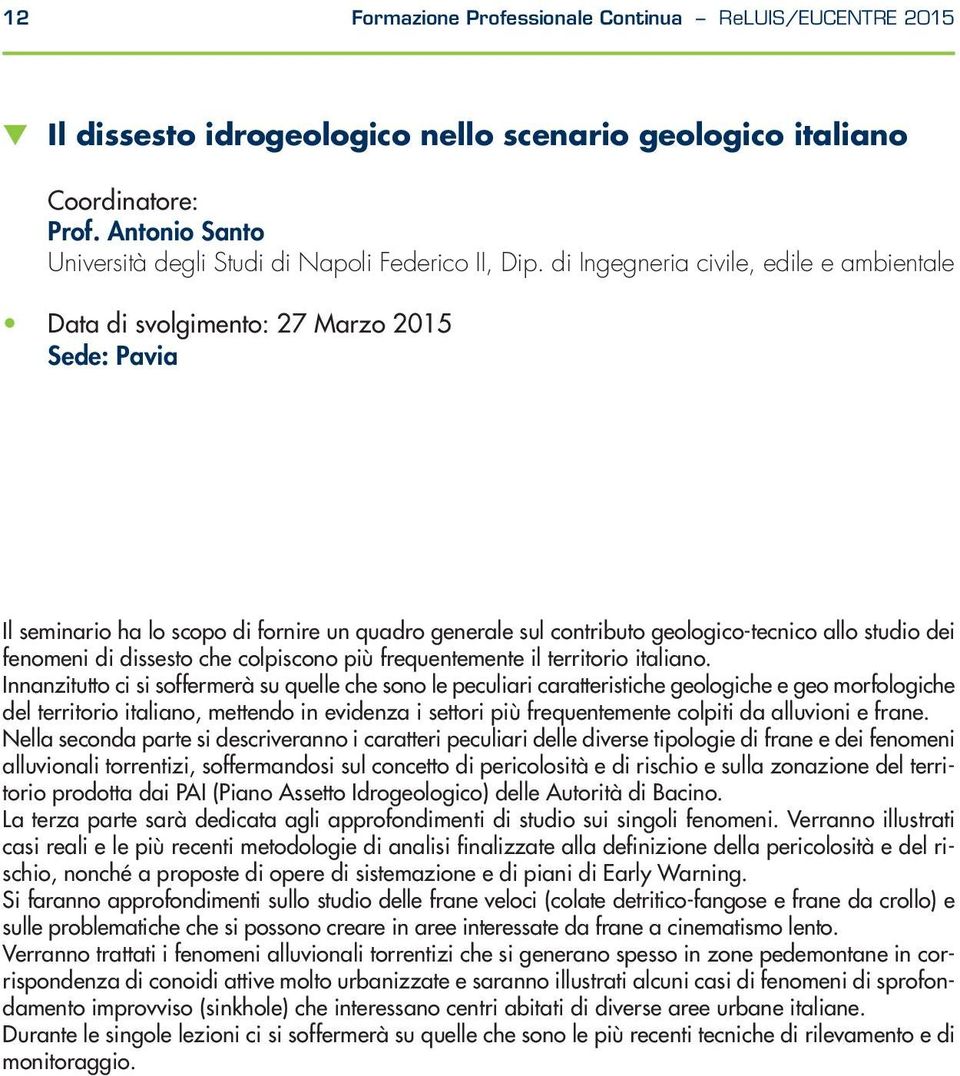 dissesto che colpiscono più frequentemente il territorio italiano.