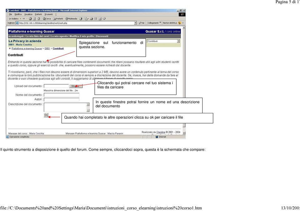 un nome ed una descrizione del documento Quando hai completato le altre operazioni clicca su ok per