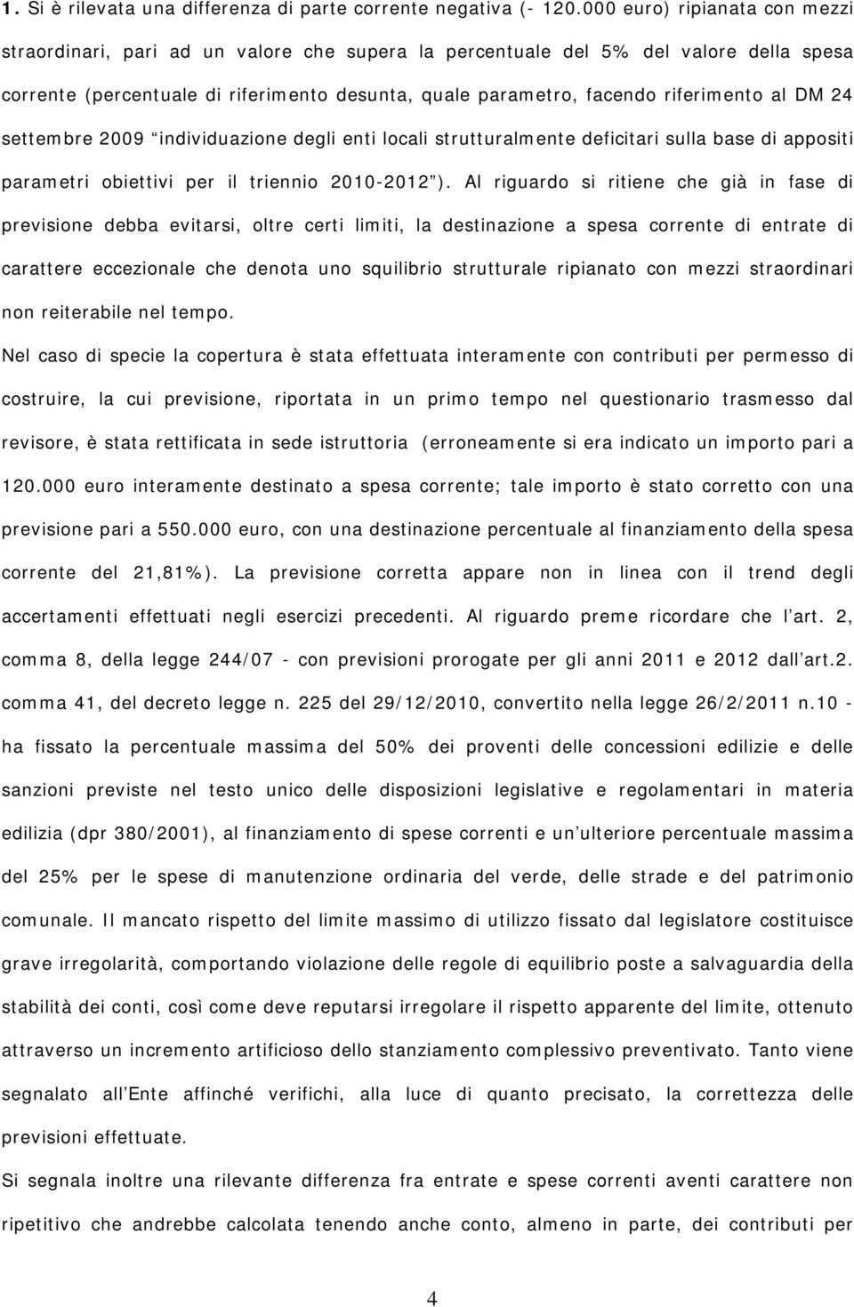 riferimento al DM 24 settembre 2009 individuazione degli enti locali strutturalmente deficitari sulla base di appositi parametri obiettivi per il triennio 2010-2012 ).