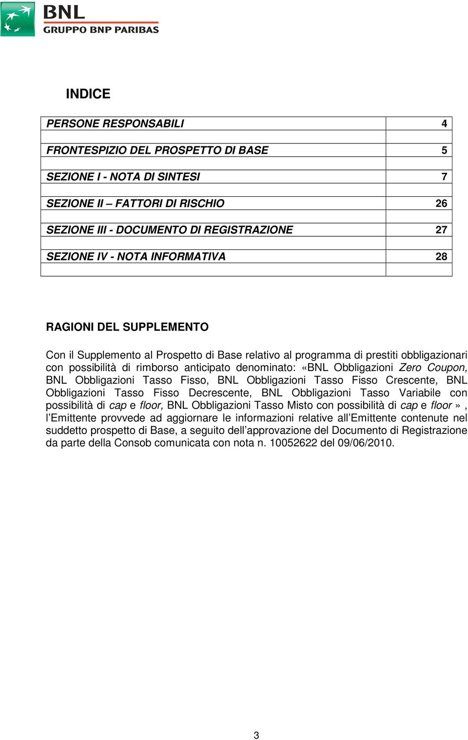 Zero Coupon, BNL Obbligazioni Tasso Fisso, BNL Obbligazioni Tasso Fisso Crescente, BNL Obbligazioni Tasso Fisso Decrescente, BNL Obbligazioni Tasso Variabile con possibilità di cap e floor, BNL