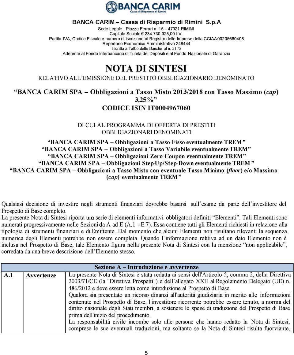 5175 Aderente al Fondo Interbancario di Tutela dei Depositi e al Fondo Nazionale di Garanzia NOTA DI SINTESI RELATIVO ALL EMISSIONE DEL PRESTITO OBBLIGAZIONARIO DENOMINATO BANCA CARIM SPA