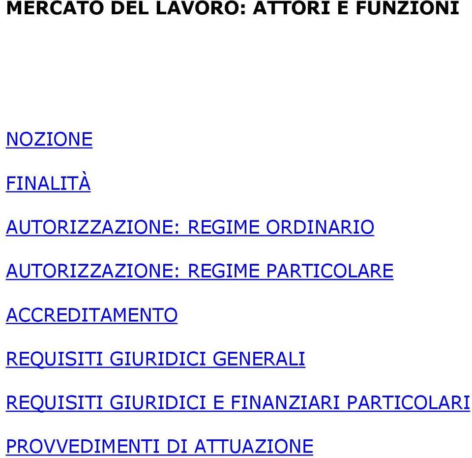 PARTICOLARE ACCREDITAMENTO REQUISITI GIURIDICI GENERALI