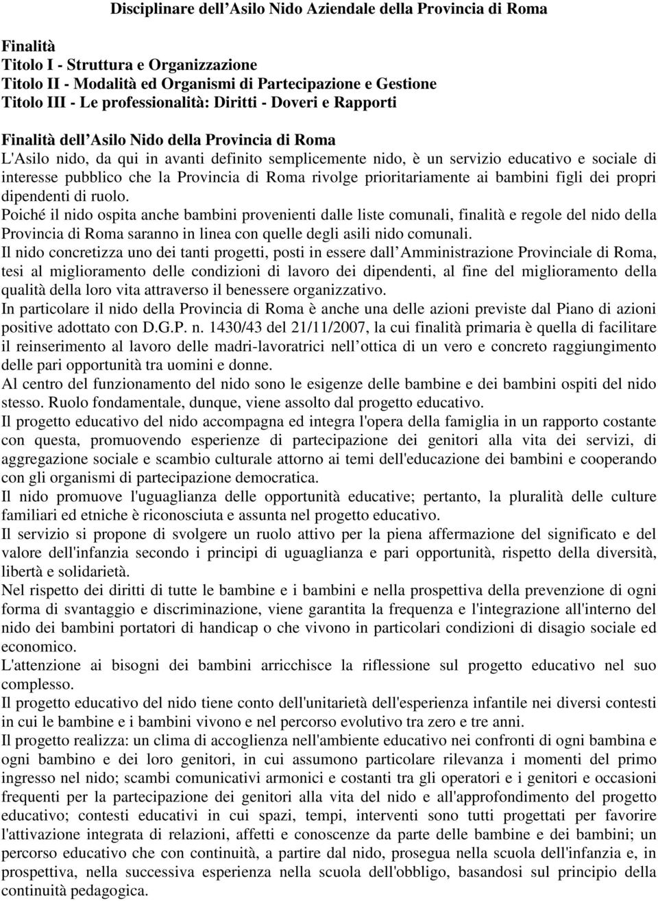 interesse pubblico che la Provincia di Roma rivolge prioritariamente ai bambini figli dei propri dipendenti di ruolo.