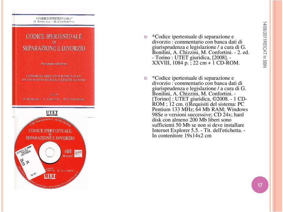 *Codice ipertestuale di separazione e divorzio : commentario con banca dati di giurisprudenza e legislazione / a cura di G. Bonilini, A. Chizzini, M. Confortini.