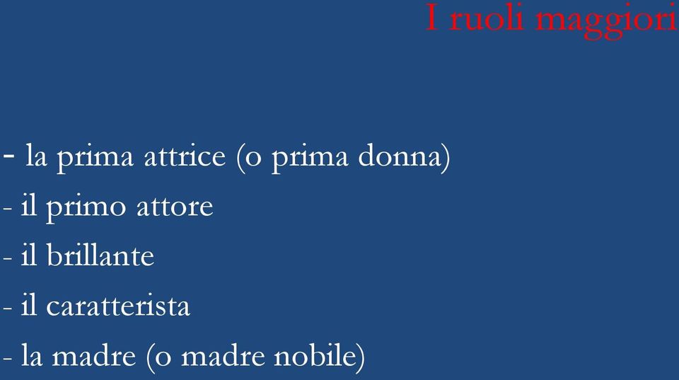 primo attore - il brillante - il