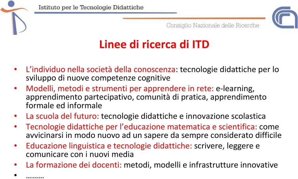 e innovazione scolastica Tecnologie didattiche per l educazione matematica e scientifica: come avvicinarsi in modo nuovo ad un sapere da sempre considerato