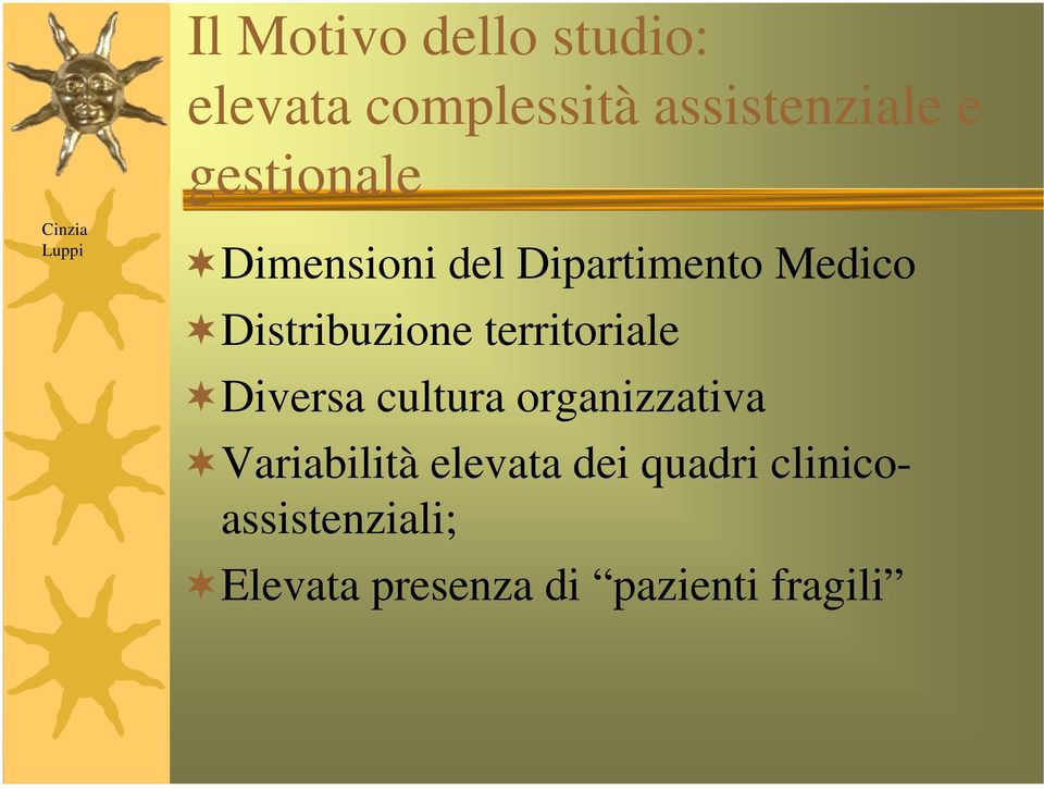 Distribuzione territoriale Diversa cultura organizzativa