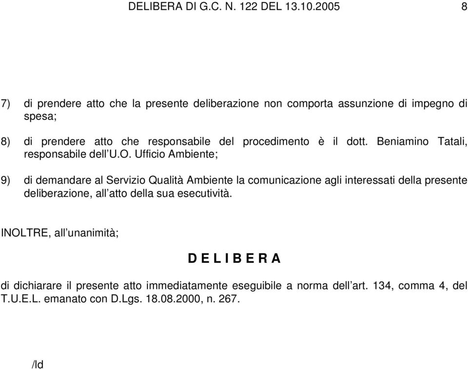 procedimento è il dott. Beniamino Tatali, responsabile dell U.O.