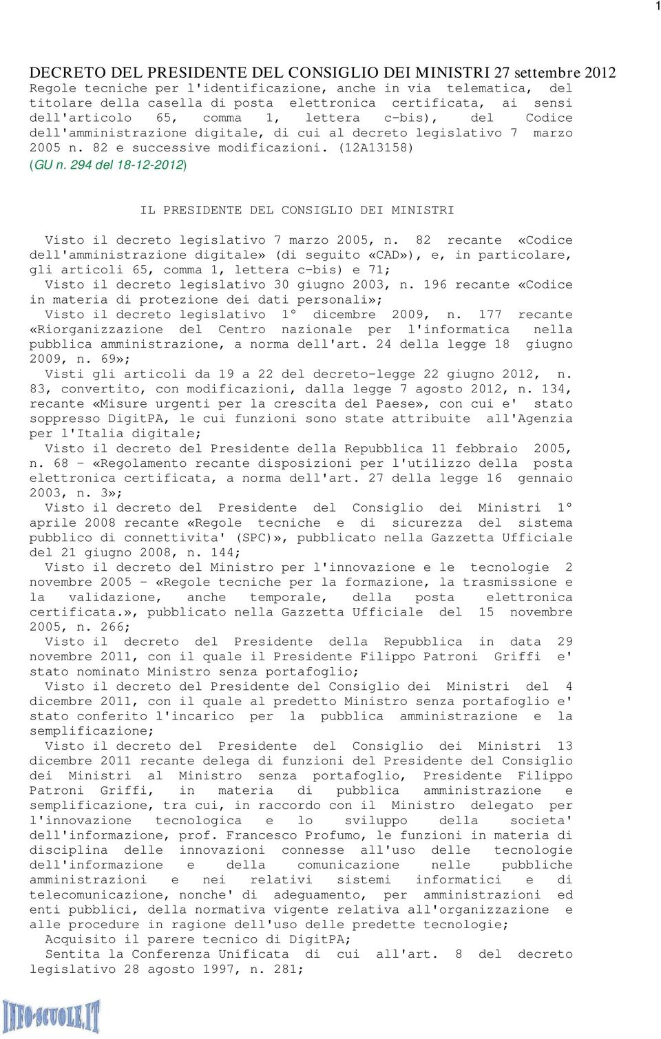 294 del 18-12-2012) IL PRESIDENTE DEL CONSIGLIO DEI MINISTRI Visto il decreto legislativo 7 marzo 2005, n.