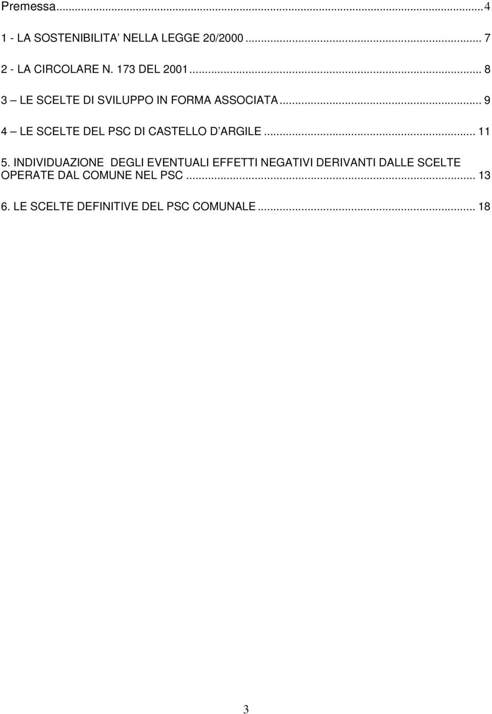 .. 9 4 LE SCELTE DEL PSC DI CASTELLO D ARGILE... 11 5.