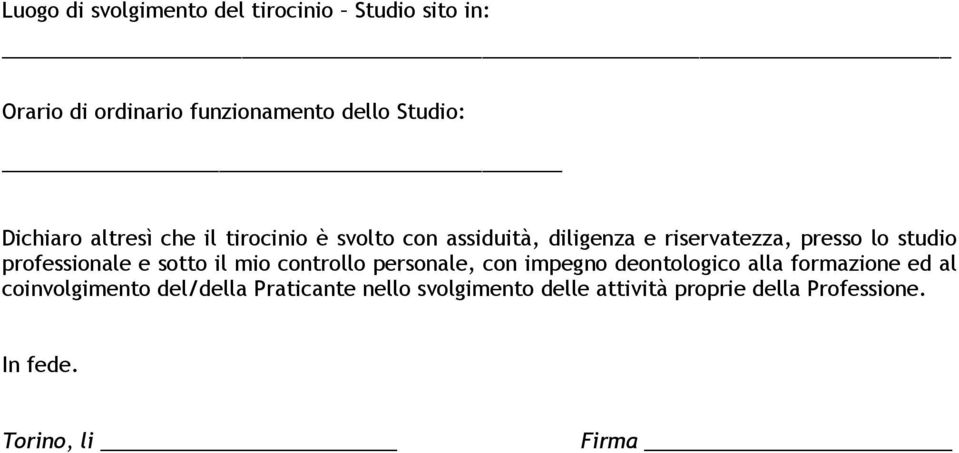 professionale e sotto il mio controllo personale, con impegno deontologico alla formazione ed al