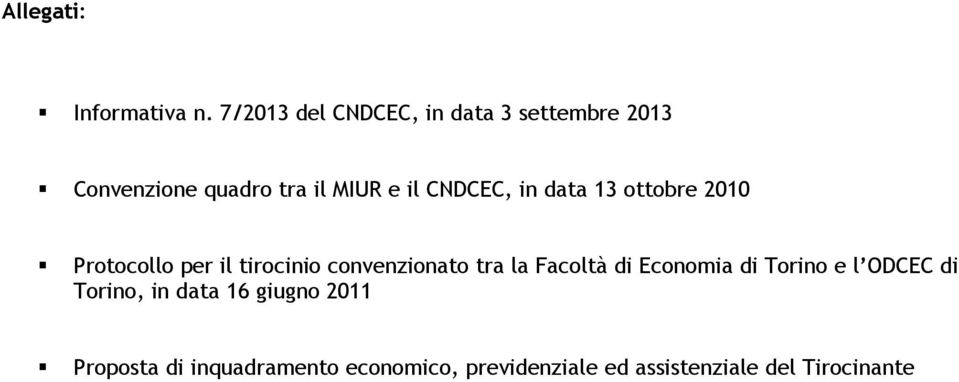 CNDCEC, in data 13 ottobre 2010 Protocollo per il tirocinio convenzionato tra la