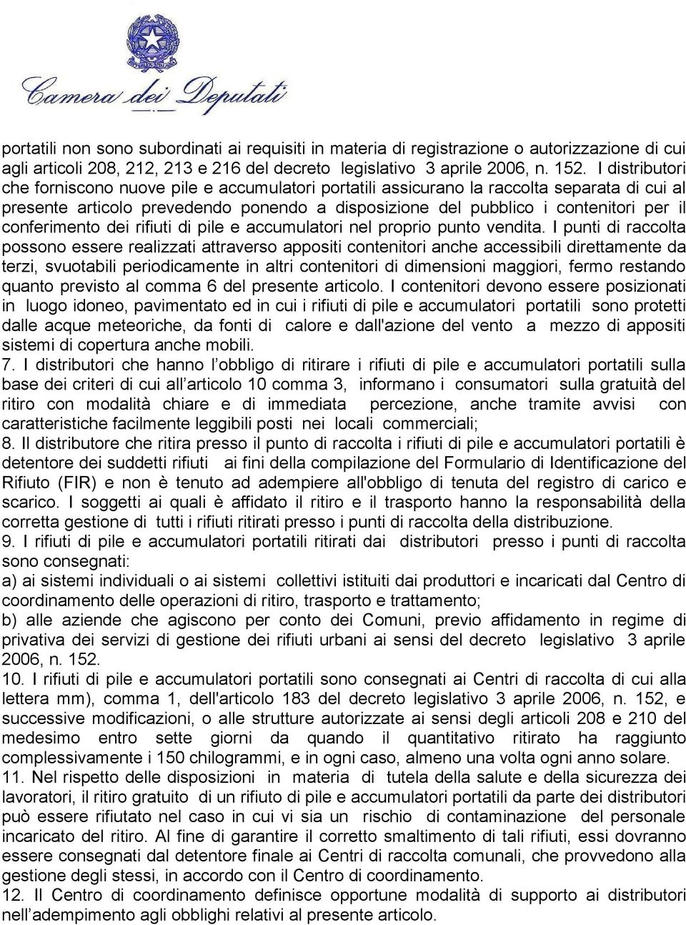 conferimento dei rifiuti di pile e accumulatori nel proprio punto vendita.