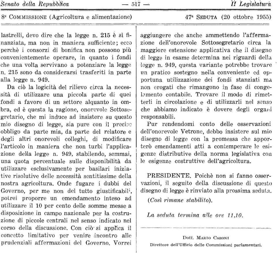 215 sono da considerarsi trasferiti in parte alla legge n. 949.