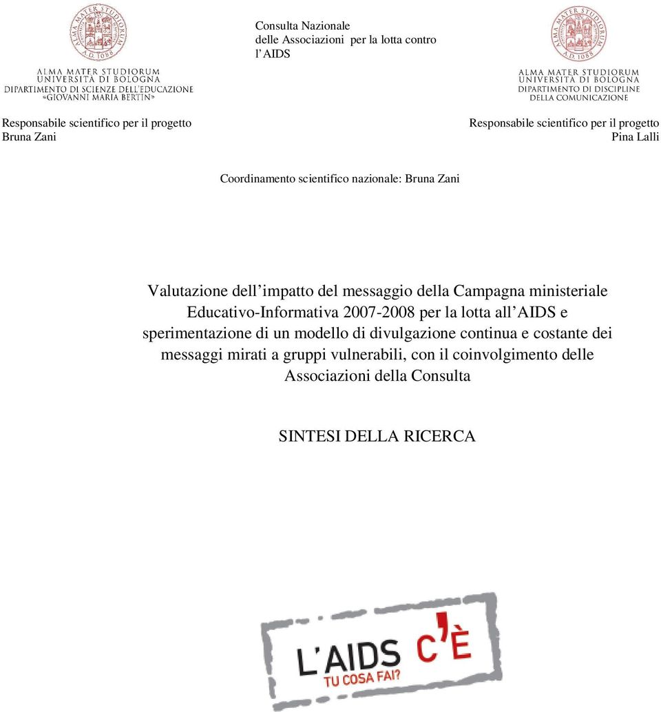 Campagna ministeriale Educativo-Informativa 2007-2008 per la lotta all AIDS e sperimentazione di un modello di divulgazione