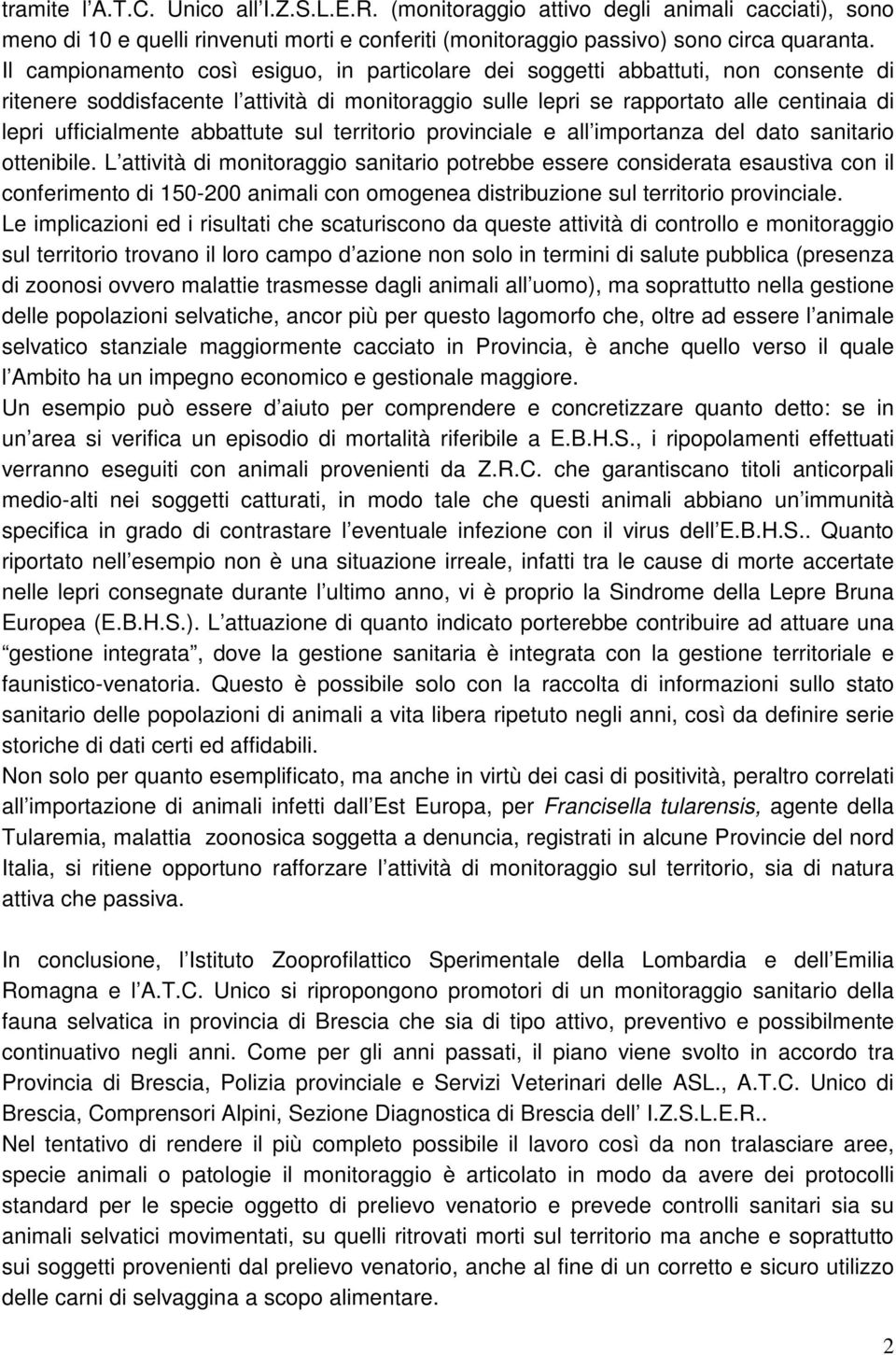 abbattute sul territorio provinciale e all importanza del dato sanitario ottenibile.