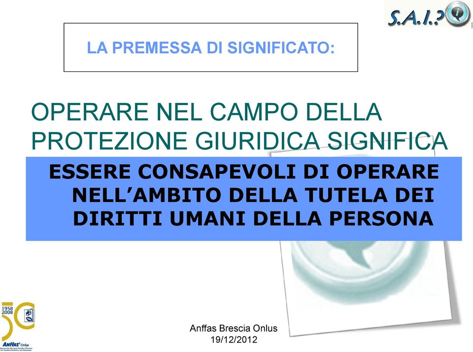 ESSERE CONSAPEVOLI DI OPERARE NELL AMBITO