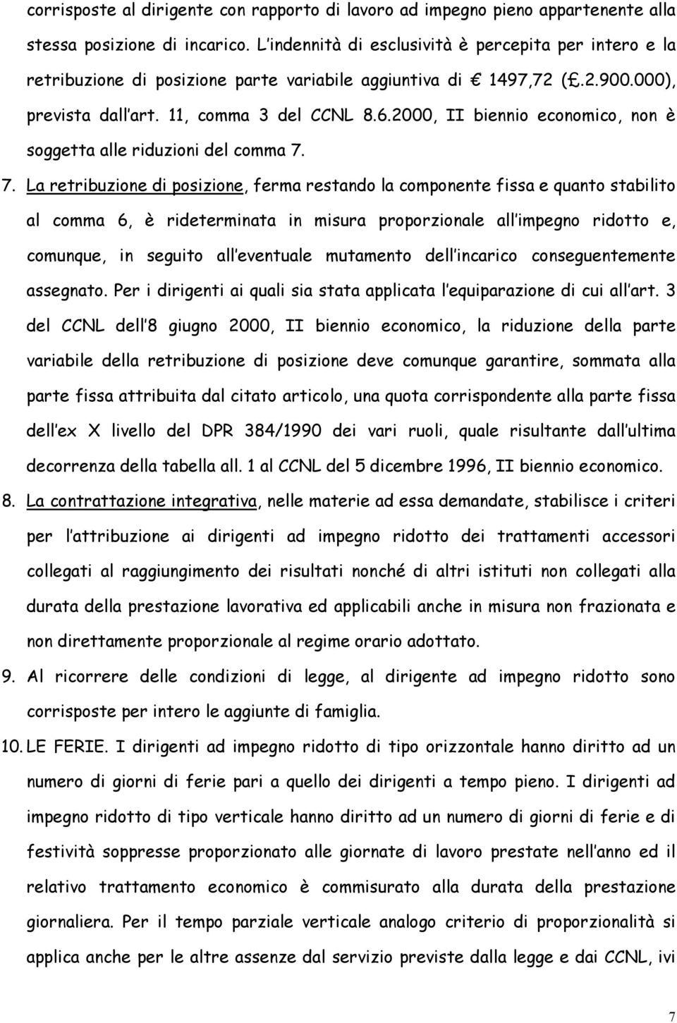 2000, II biennio economico, non è soggetta alle riduzioni del comma 7.