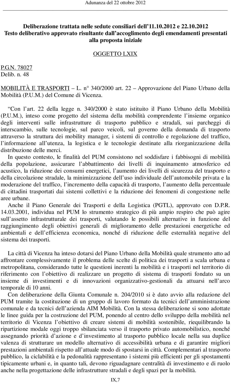 340/2000 è stato istituito il Piano Urbano della Mo