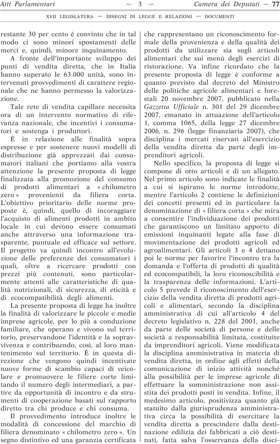 000 unità, sono intervenuti provvedimenti di carattere regionale che ne hanno permesso la valorizzazione.