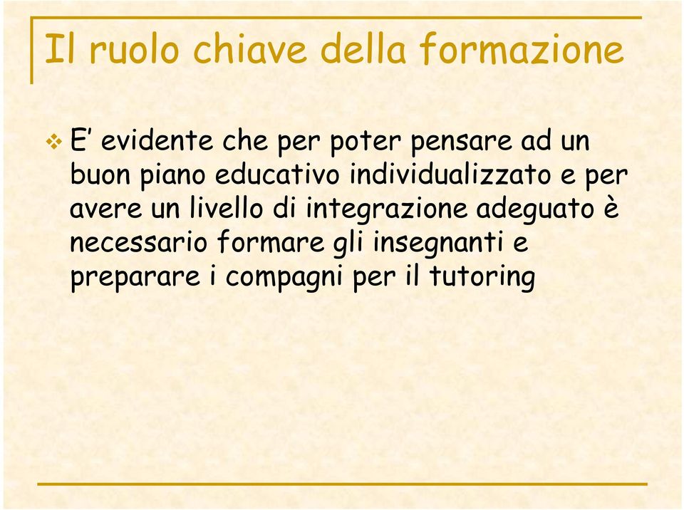 avere un livello di integrazione adeguato è necessario